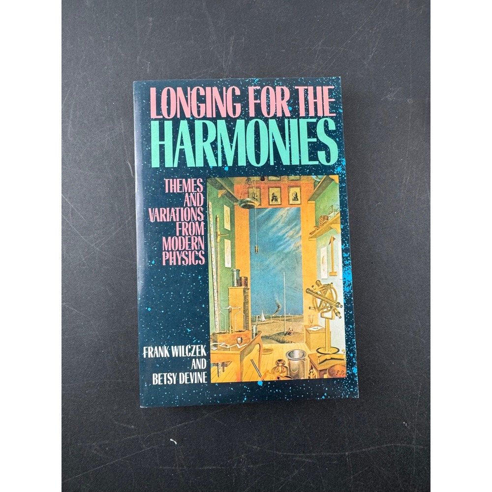 Longing for the Harmonies Themes and Variations Modern Physics Wilczek 1989 PB